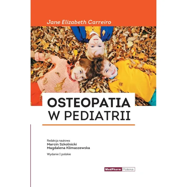 Okładka książki Osteopatia w pediatrii, Jane Carreiro, redakcja naukowa wydania polskiego Marcin Szkolnicki