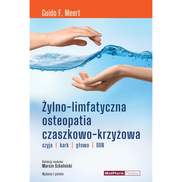 Okładka książki Żylno-limfatyczna osteopatia czaszkowo-krzyżowa, Guido Meert, redakcja naukowa wydania polskiego Marcin Szkolnicki